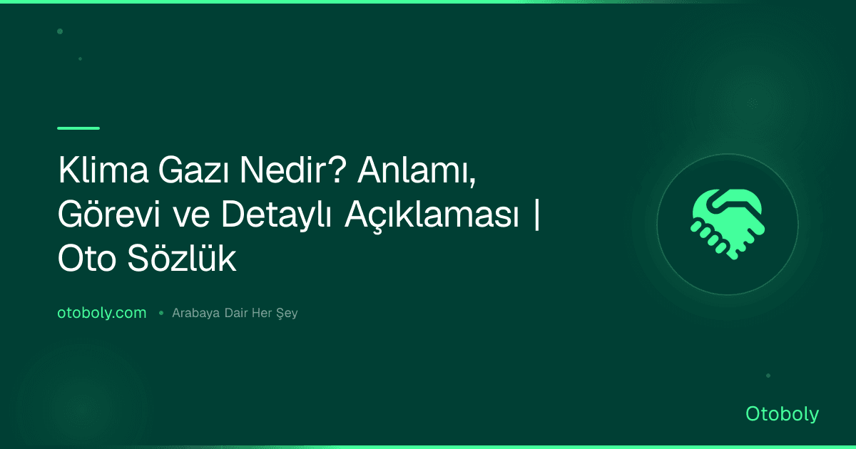 Klima Gazı Nedir? Anlamı, Görevi ve Detaylı Açıklaması | Oto Sözlük