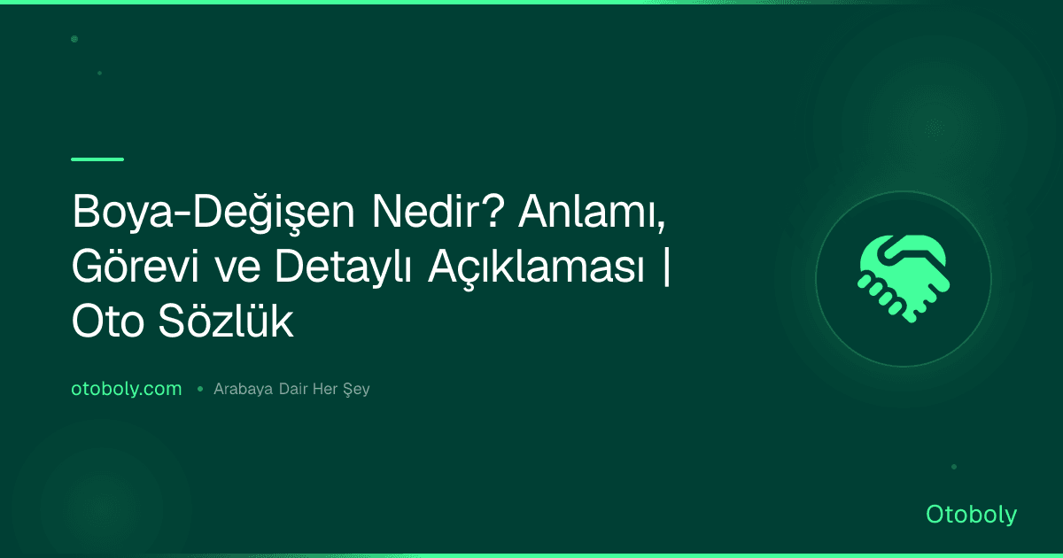 Boya-Değişen Nedir? Anlamı, Görevi ve Detaylı Açıklaması | Oto Sözlük