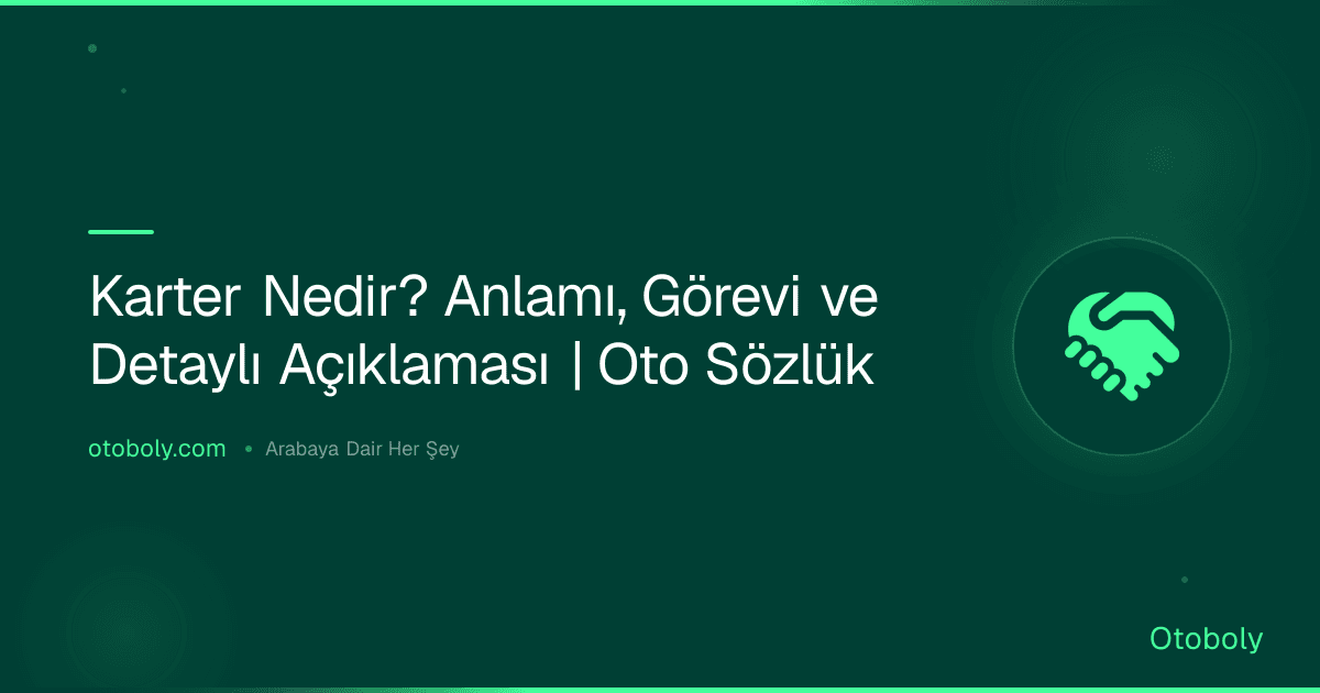Karter Nedir? Anlamı, Görevi ve Detaylı Açıklaması | Oto Sözlük