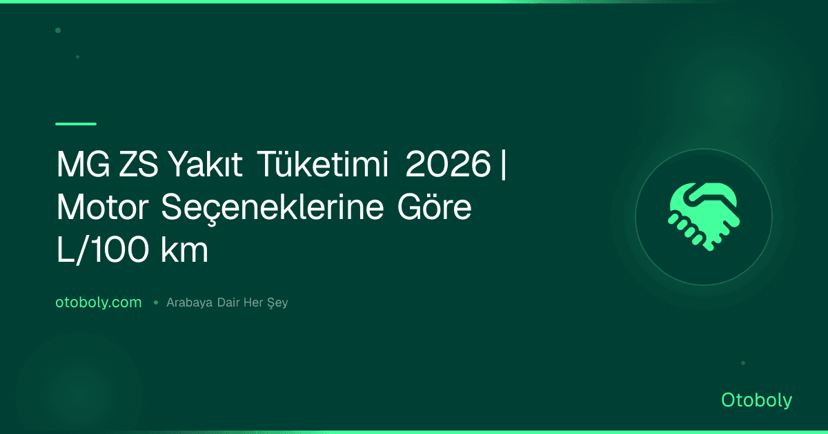 MG ZS Yakıt Tüketimi 2026 | Motor Seçeneklerine Göre L/100 km