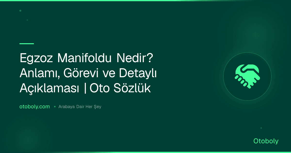 Egzoz Manifoldu Nedir? Anlamı, Görevi ve Detaylı Açıklaması | Oto Sözlük