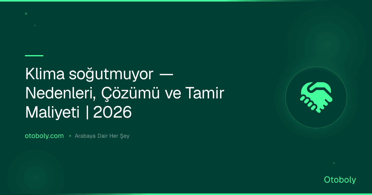 Klima soğutmuyor — Nedenleri, Çözümü ve Tamir Maliyeti | 2026