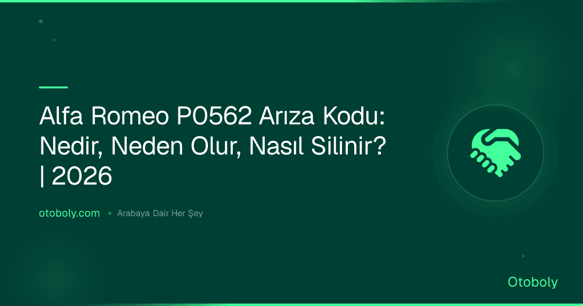 Alfa Romeo P0562 Arıza Kodu: Nedir, Neden Olur, Nasıl Silinir? | 2026