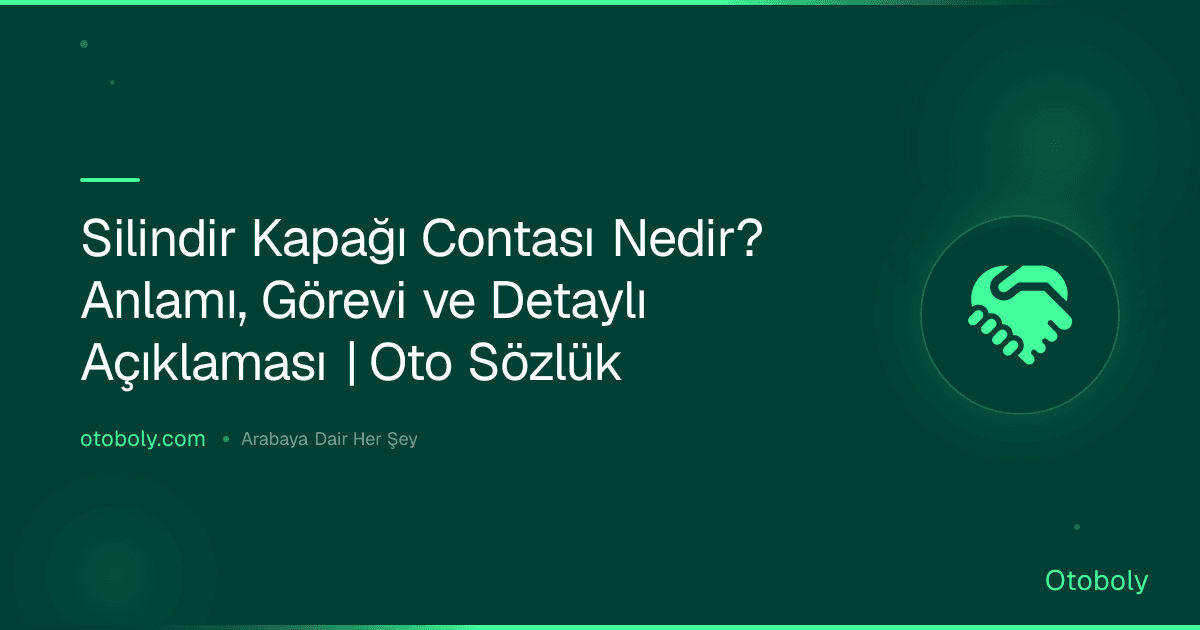 Silindir Kapağı Contası Nedir? Anlamı, Görevi ve Detaylı Açıklaması | Oto Sözlük