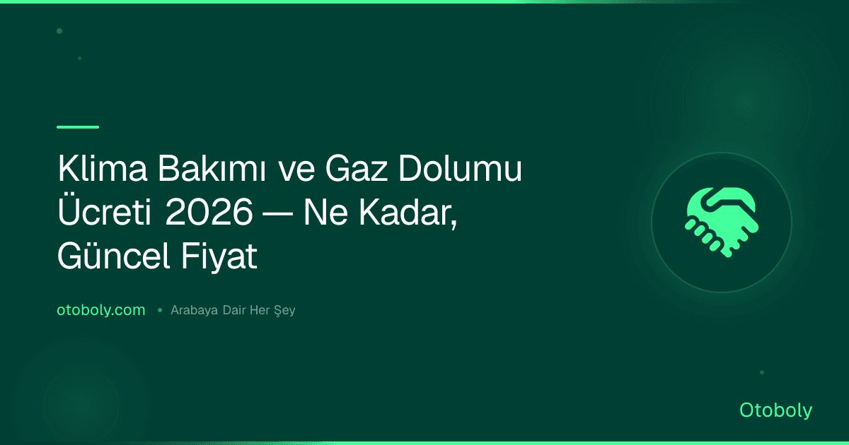 Klima Bakımı ve Gaz Dolumu Ücreti 2026 — Ne Kadar, Güncel Fiyat